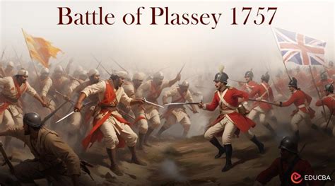 The Battle of Plassey, 1757: A Turning Point in Indian History and the Rise of British Dominance